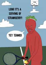 Funny Birthday Card - Look! It's A Serving Of Strawberry! - Tennis created by Blessherlittleartoons by Amy