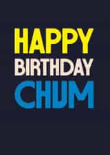 Classic Birthday Card - Happy Birthday Chum - For Him created by Rebecca Prinn