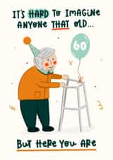 Funny Birthday Card - 60th - Old Man - Zimmer Frame created by Abbie Imagine