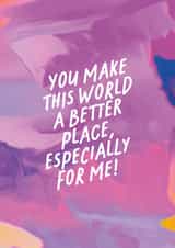 Pretty Encouragement Card - You Make This World A Better Place - Friendship created by OHVERLEE