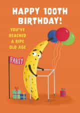 Cute 100th Birthday Card - Ripe Banana - Old Age created by Hannah Jayne Lewin