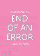 Funny Congratulations Card - Divorce - End Of An Error created by Puns and Needles