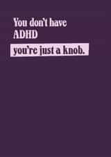 Funny Congratulations Card - ADHD Diagnosis - Knob created by TWAAT Cards