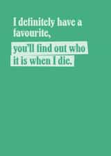 Funny Birthday - Favourite Child - Find Out When I Die created by TWAAT Cards