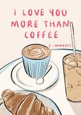 Classic Anniversary Card - I Love You More Than Coffee created by Lauren Barclay