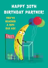 Cute 30th Birthday Card - For Partner - Ripe Banana created by Hannah Jayne Lewin