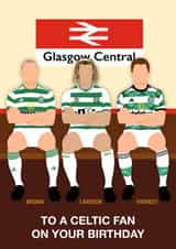 Fun Birthday Card - Celtic - To A Celtic Fan created by Paul Jones