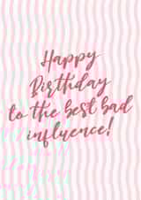 To The Best Bad Influence Birthday Card for Bestie created by Illustratoni