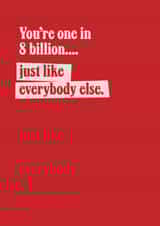 Funny Birthday Card - One In 8 Billion created by TWAAT Cards