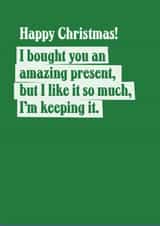 Funny Christmas Card - Keeping Your Gift created by TWAAT Cards