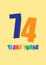 Classic 74th Birthday Card - 74 Years Young created by mrs L cards