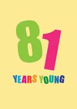 Classic 81st Birthday Card - 81 Years Young created by mrs L cards