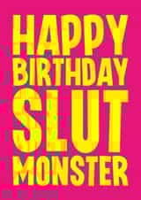 Rude Birthday Card - Slut Monster created by Blind Faith