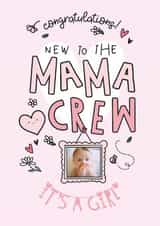 Personalised New Baby Photo Card created by Emma Hales - Cute New Baby Card - Mama Crew - It's A Girl