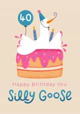 Cute Birthday Card - 40th - Silly Goose created by Joanne Hawker