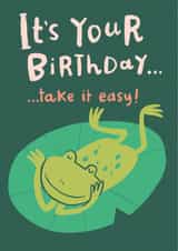 Cute Birthday Card - Frog - It's Your Birthday, Take It Easy! created by Lisa Greener