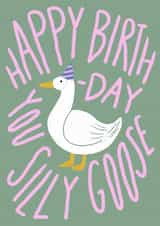 Happy Birthday You Silly Goose / Birthday Card / Funny card for friend created by hot girl cards