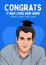 Funny Graduation Card - Modern Family - Phil - Long and Hard created by Sundiva Designs