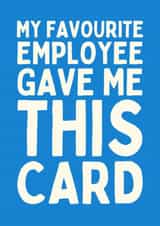 Funny Birthday Card - Favourite Employee - Boss created by Sundiva Designs