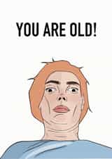 Funny birthday card – "You Are Old!" – for friend or sibling created by Lisen Vennesland