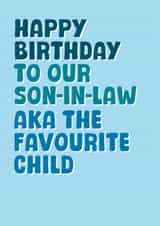 Funny Birthday Card - For Son-In-Law - Favourite Child created by Stuck Shop Gifts