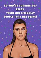 Funny Birthday Card - 40th - Kourtney Kardashian created by Swish & Scribble