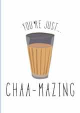 You're just Chaa-mazing - Greeting Card created by Rangoli Official