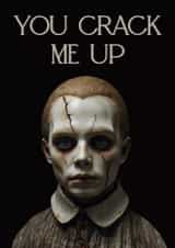Funny Birthday/Anniversary Card - You Crack Me Up - Horror created by Lisa Wardle