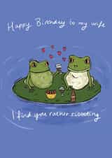 Cute Birthday Card - For Wife - Rather Ribbeting created by YAMS
