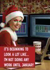 Funny Christmas Card - No Work Until January created by Quinton cards