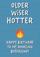 Funny Birthday Card - For Boyfriend - Older Wiser Hotter created by Stuck Shop Gifts