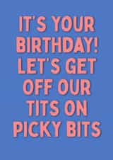 Funny Birthday Card - Off Our Tits On Picky Bits created by Pickled Prints