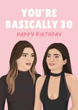 Funny Birthday Card - Kylie And Kendall - You're Basically 30 created by DoodEls