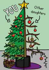 Funny Christmas Card - You Versus Other Daughters - Tree created by TeePee Creations