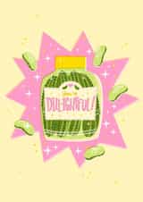 Cute Anniversary Card - You're Dill-ightful - Pickles created by Claire Makes Things