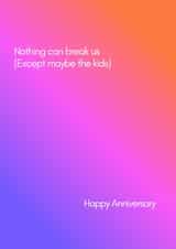 Funny Anniversary Card - Nothing can break us, except maybe the kids! created by Katy Towse