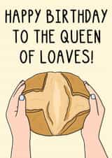 Fun Birthday Card - To The Queen Of Loaves - Making Bread created by OhJaye
