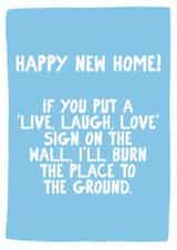 Happy New Home Card (But Seriously, No ‘Live Laugh Love’ Signs Allowed) created by Colourful Life