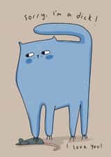 Funny Sorry Card - I'm A Dick! - Cat created by NICHOLA COWDERY ILLUSTRATIONS 
