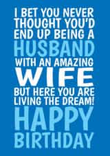 Funny Birthday Card - For Husband - Living The Dream created by @Cupsie's Creations