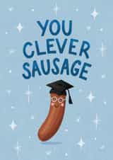 Cute Graduation Card - You Clever Sausage - Pun created by Silky Rose Design