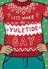 Funny Christmas Card - Let's Make The Yuletide Gay - Christmas Jumper created by Running with Scissors