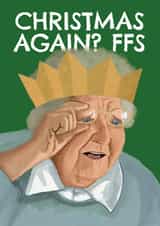 Funny Christmas Card - Christmas Again? - FFS created by AbiGoLucky