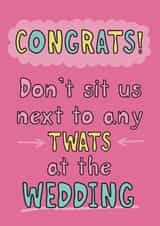 Funny Wedding/Engagement Card - Don't Sit Us Next To Any Twats - At The Wedding created by Giddy Kipper