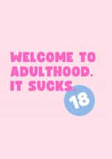 Funny Birthday card - 18th - Adulthood Sucks created by Laura Piper