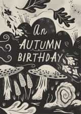 Arty Birthday Card - Autumn Birthday - Mushrooms created by Lauren Marina
