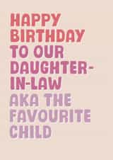 Funny Birthday Card - For Daughter-In-Law - Favourite Child created by Stuck Shop Gifts