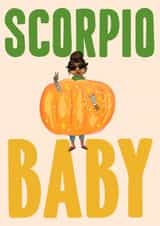 Cute Birthday Card - Scorpio Baby - Pumpkin - For Her created by URGHH Card Co.