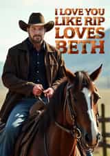 Fun Anniversary Card - Rip Wheeler - Yellowstone created by Shower Thoughts