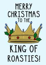 Funny Christmas Card - King Of Roasties created by OhJaye